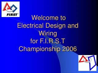 Welcome to Electrical Design and Wiring for F.I.R.S.T Championship 2006