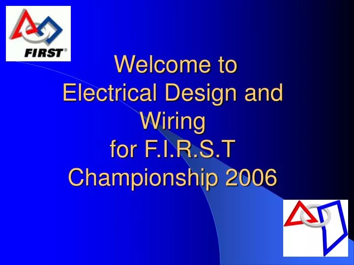 welcome to electrical design and wiring for f i r s t championship 2006