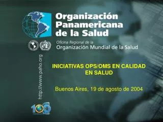 INICIATIVAS OPS/OMS EN CALIDAD EN SALUD Buenos Aires, 19 de agosto de 2004