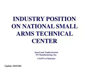 INDUSTRY POSITION ON NATIONAL SMALL ARMS TECHNICAL CENTER