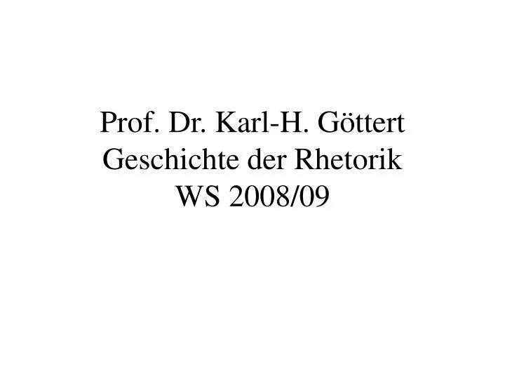 prof dr karl h g ttert geschichte der rhetorik ws 2008 09
