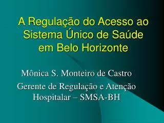 A Regulação do Acesso ao Sistema Único de Saúde em Belo Horizonte