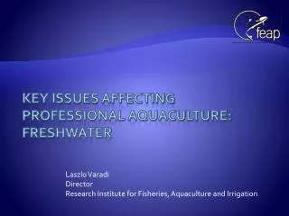 Key ISSUES AFFECTING PROFESSIONAL AQUACULTURE: Freshwater