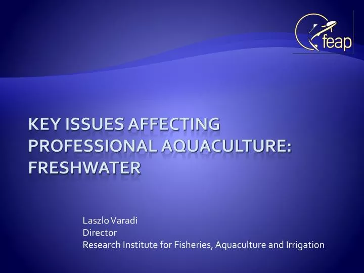 laszlo varadi director research institute for fisheries aquaculture and irrigation