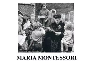 MARIA MONTESSORI