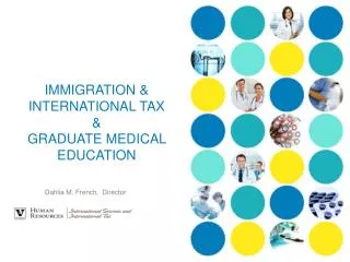 IMMIGRATION &amp; INTERNATIONAL TAX &amp; GRADUATE MEDICAL EDUCATION