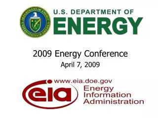 2009 Energy Conference April 7, 2009
