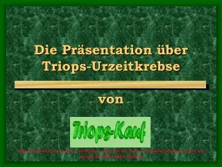 die pr sentation ber triops urzeitkrebse von