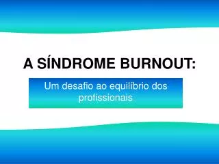 A SÍNDROME BURNOUT: