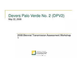 Devers Palo Verde No. 2 (DPV2) May 22, 2008