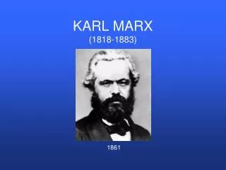 KARL MARX (1818-1883)
