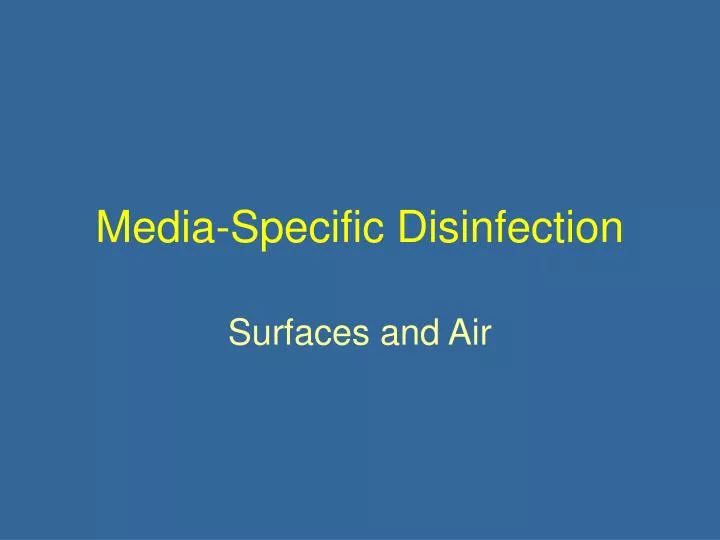 media specific disinfection