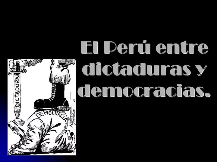el per entre dictaduras y democracias