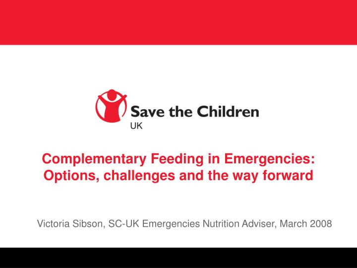complementary feeding in emergencies options challenges and the way forward