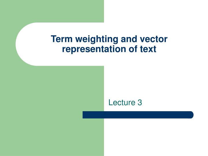 term weighting and vector representation of text