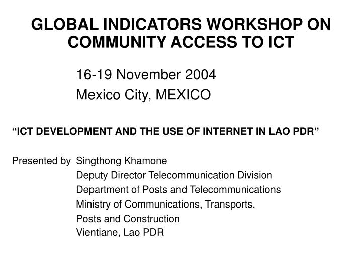 global indicators workshop on community access to ict