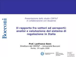 Prof. Lanfranco Senn Direttore del CERTeT – Università Bocconi Roma, 19 Luglio 2006