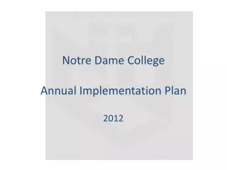 Notre Dame College Annual Implementation Plan