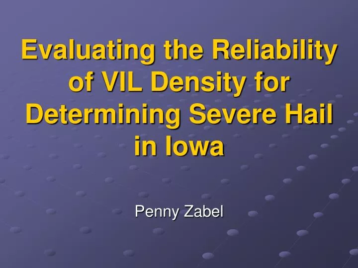 evaluating the reliability of vil density for determining severe hail in iowa