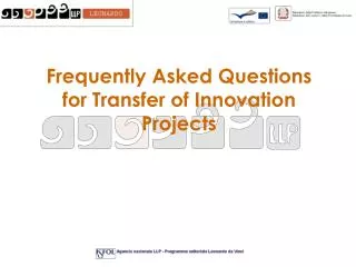 Frequently Asked Questions for Transfer of Innovation Projects