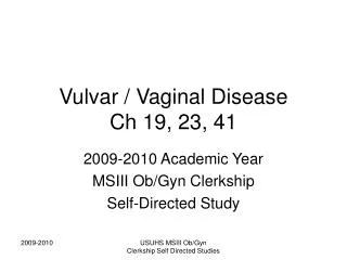 Vulvar / Vaginal Disease Ch 19, 23, 41
