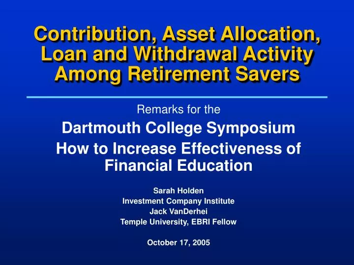 contribution asset allocation loan and withdrawal activity among retirement savers