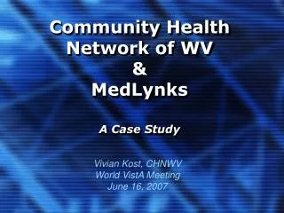 Community Health Network of WV &amp; MedLynks A Case Study