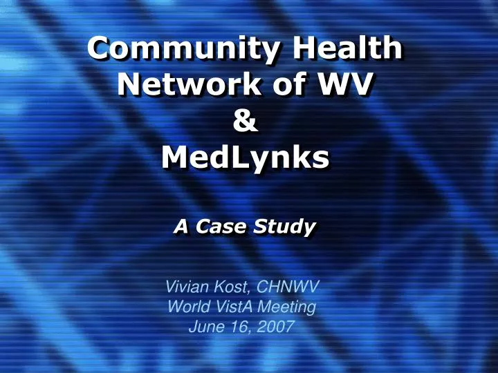 community health network of wv medlynks a case study