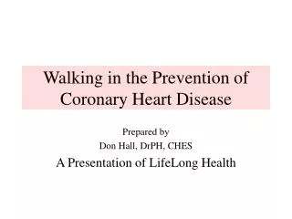 Walking in the Prevention of Coronary Heart Disease