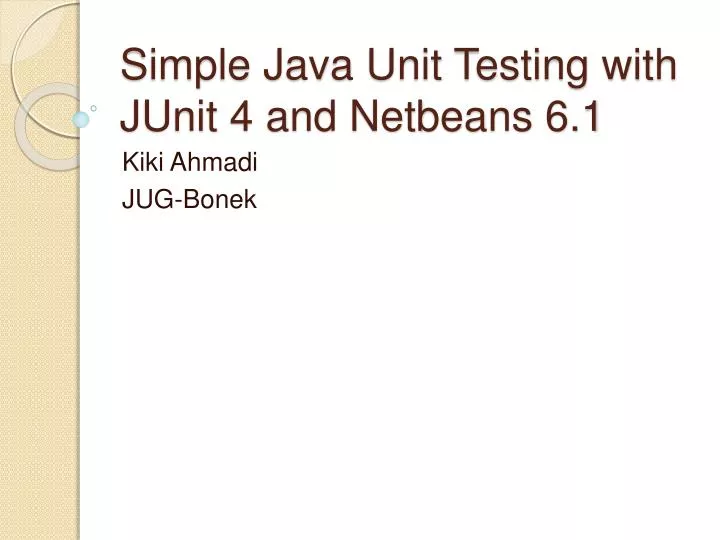 simple java unit testing with junit 4 and netbeans 6 1