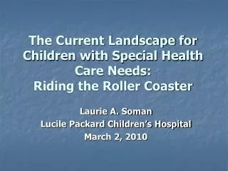 The Current Landscape for Children with Special Health Care Needs: Riding the Roller Coaster