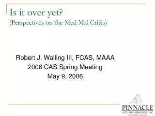 Is it over yet? (Perspectives on the Med Mal Crisis)