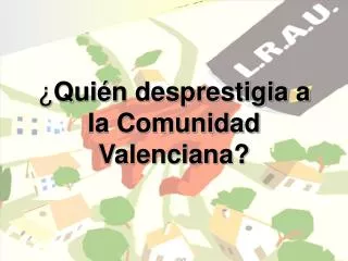 ¿ Quién desprestigia a la Comunidad Valenciana?