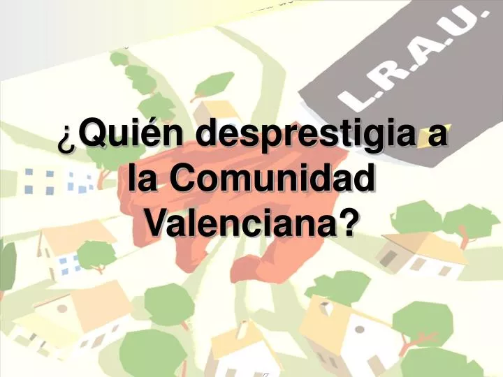 qui n desprestigia a la comunidad valenciana