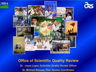 Office of Scientific Quality Review Dr. Joyce Loper, Scientific Quality Review Officer Dr. Michael Strauss, Peer Revie