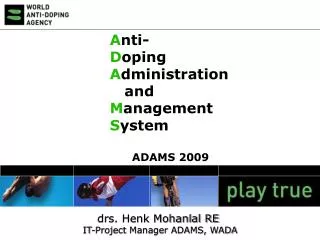 drs. Henk Mohanlal RE IT-Project Manager ADAMS, WADA