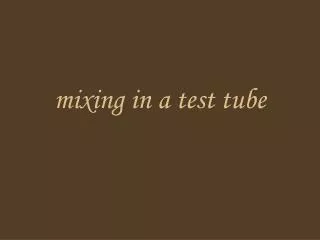 mixing in a test tube