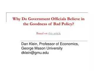 Why Do Government Officials Believe in the Goodness of Bad Policy? Based on this article