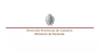 Dirección Provincial de Catastro Ministerio de Hacienda