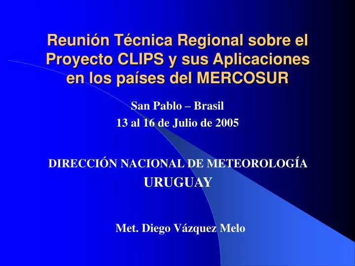reuni n t cnica regional sobre el proyecto clips y sus aplicaciones en los pa ses del mercosur