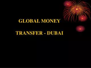 GLOBAL MONEY TRANSFER - DUBAI