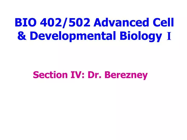 bio 402 502 advanced cell developmental biology i
