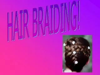 HAIR BRAIDING!