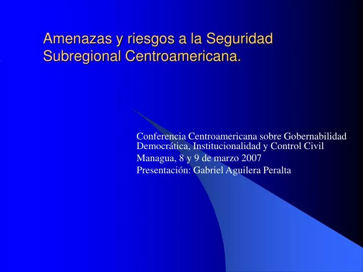 amenazas y riesgos a la seguridad subregional centroamericana