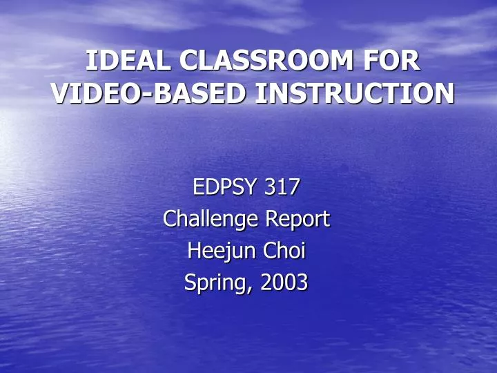 ideal classroom for video based instruction