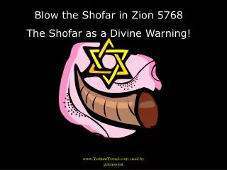 Blow the Shofar in Zion 5768 The Shofar as a Divine Warning!