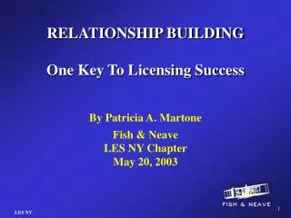 RELATIONSHIP BUILDING One Key To Licensing Success