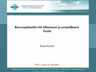 Reoveepuhastite töö tõhususest ja aruandlusest Eestis Karin Pachel EVEL-i seminar 25. mail 2006.a