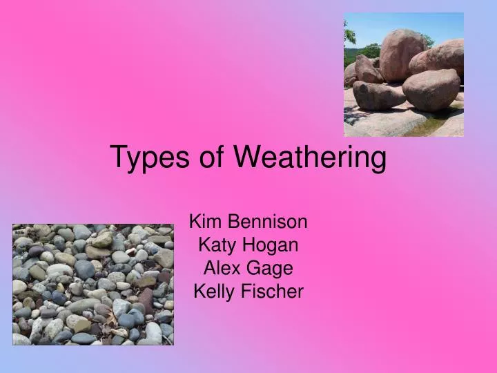 types of weathering