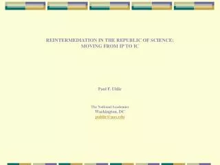 REINTERMEDIATION IN THE REPUBLIC OF SCIENCE: MOVING FROM IP TO IC